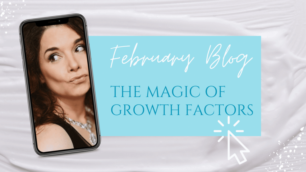 The Magic of Growth Factors in Skin Care – Part 1