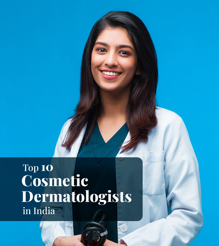 Top 10 Best Cosmetic Dermatologists In India