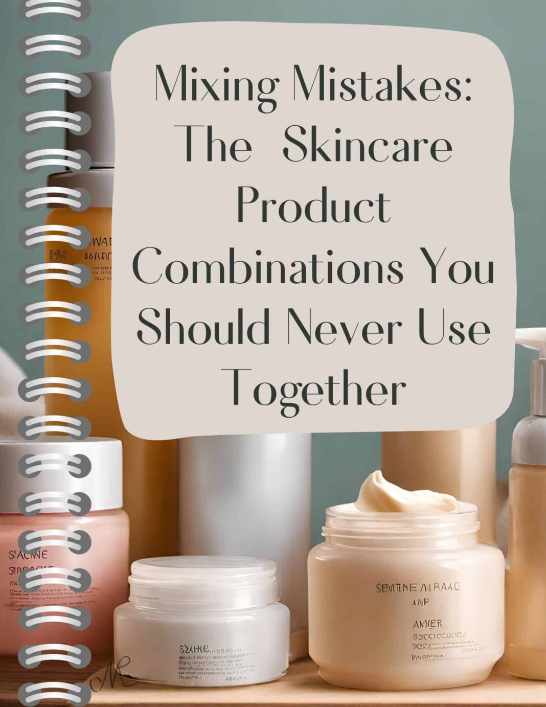The Skincare Product Combinations You Should Never Use Together – Modern Vintage Ville